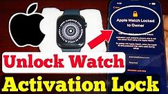 FREE Unlock Activation Lock Apple Watch All Series | Unlock iCloud Apple Watch Series 8/7/6/SE/5/4/3