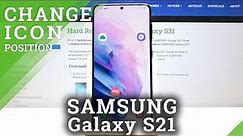 How to Move Icons on Samsung Galaxy S21 Home Screen - Change Screen Layout on Samsung Phone.
