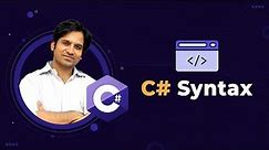 C# Syntax Basics - Rules of Coding in CSharp