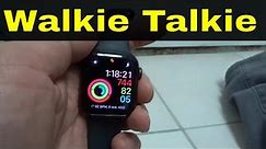 How To Use Walkie Talkie On Apple Watch Series 6-Tutorial