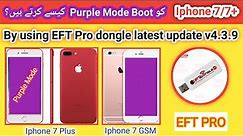 iPhone 7/7+ boot purple mode and change SN by eft pro v4.3.9 | Part 1 | EFT Pro Latest update 2023 |