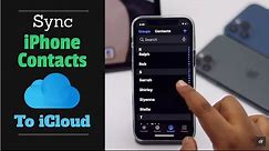 Sync All Contacts to iCloud from iPhone (How to)