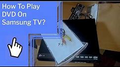 How To Play DVD On Samsung TV?
