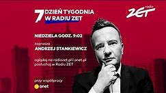 7. Dzień Tygodnia w Radiu ZET. Zaprasza Andrzej Stankiewicz