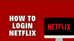How to Login Netflix