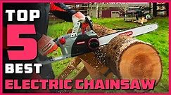 Best Electric Chainsaw in 2024 - Top 5 Electric Chainsaws Review