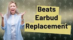 Will Beats replace a lost earbud?