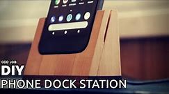 DIY Phone Dock Station