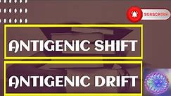 Antigenic shift & Antigenic Drift