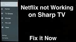 Netflix not working on Sharp Smart TV - Fix it Now