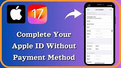 How to Complete Apple ID Without Payment Method on iPhone - iPad | iOS 17