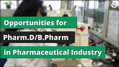 Pharmaceutical Industry - Jobs after Pharm.D & B.Pharm