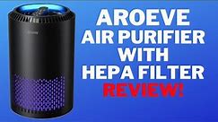Aroeve Air Purifier Review! Best Air Purifier with HEPA Filter for your Bedroom or Office