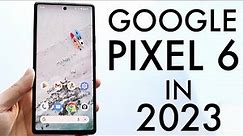 Google Pixel 6 In 2023! (Still Worth Buying?) (Review)