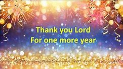New year hymn ( Thank you Lord for one more year) Edited by Sr. Swarna