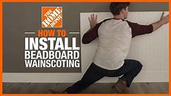 How to Install Beadboard Wainscoting | Wall Ideas & Projects | The Home Depot