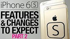 iPhone 6S & 6S Plus - New Features, Rumors & Leaks Part 2