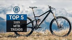 Top 5 - Mountain Bike Trends 2019