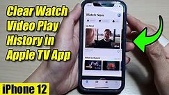 iPhone 12: How to Clear Watch Video Play History in Apple TV App