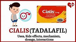 Cialis (Tadalafil) Explained: Benefits, How it works, Side Effects & More