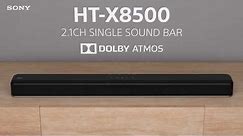 Sony | HT-X8500| Single Soundbar with built-in subwoofer