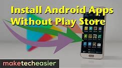 How to Install Apps on Android without Google Play