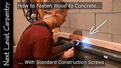 Master Carpenter Hack: How to Fasten Wood to Concrete with Standard Construction Screws