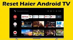 How to factory reset Haier Android TV hard reset with remote