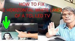 How To Fix 2 Horizontal White Lines of a TCL Led TV