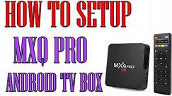 📢How to setup your Android TV Box MXQ Pro