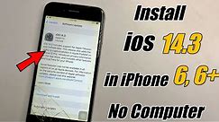 How to Install ios 14.3 in iPhone 6 No COMPUTER || ios 14 update for iphone 6 and 6 plus