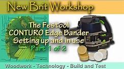 Festool Conturo Edgebander - Setup and Use Part 1