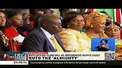 "Ruto 'almighty' - What the president wants, the president gets"