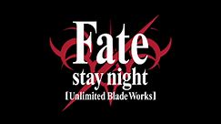 Fate Stay Night - Unlimited Blade Works OP 1