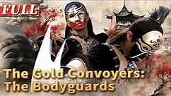 【ENG SUB】The Gold Convoyers 2: The Bodyguards | Costume Drama/Action | China Movie Channel ENGLISH
