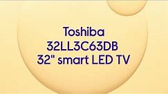 Toshiba 32LL3C63DB Full HD HDR LED TV - Product Overview