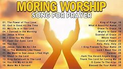 Best 100 Morning Worship Songs All Time With Lyrics ✝️ Uplifted Praise & Worship Songs Collection