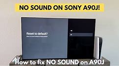 My Sony A90J OLED has no Audio. Here is how to Fix Sony A90J no sound issue