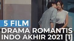 5 Film Drama Romantis Indonesia Terbaru di Akhir Tahun 2021 [Part 1]