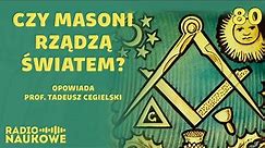 Masoneria – historia, rytuały i całkiem jawne tajemnice | prof. Tadeusz Cegielski