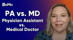 PA vs. MD - Physician Assistant vs. Medical Doctor | BeMo Academic Consulting