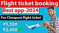 Flight ticket booking best app 2024 | how to book cheapest flight ticket | Best App For Cheap Flight