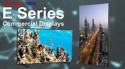 E Series Commercial Display | Sharp NEC Display Solutions