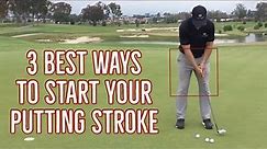 3 Best Options to Start the Putting Stroke