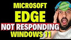 How to Fix Microsoft Edge Not Responding Windows 11