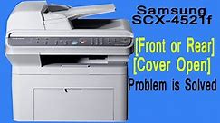 front or Rear Cover open problem on Samsung SCX-4521f multifunction Printer Solution tips
