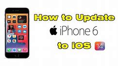 How to Update iPhone 6 to iOS 14 (Will the iPhone 6s Get iOS 14 ?)