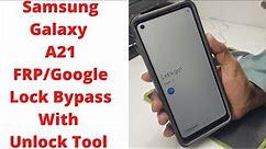 Samsung Galaxy A21 FRP/Google Lock Bypass With Unlock Tool | samsung a21 frp bypass android 11