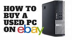How to Buy A Used PC on eBay