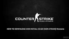 HOW TO DOWNLOAD AND INSTALL CS:GO [NON-STEAM] Warzone